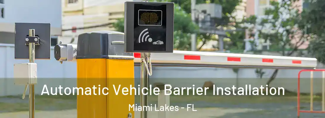  Automatic Vehicle Barrier Installation Miami Lakes - FL