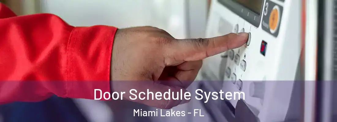  Door Schedule System Miami Lakes - FL