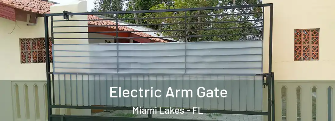  Electric Arm Gate Miami Lakes - FL