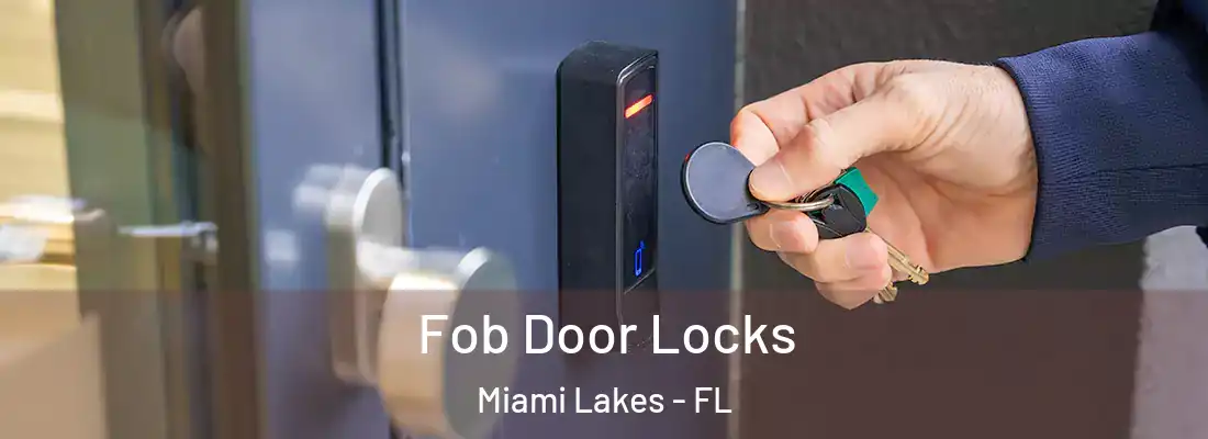  Fob Door Locks Miami Lakes - FL