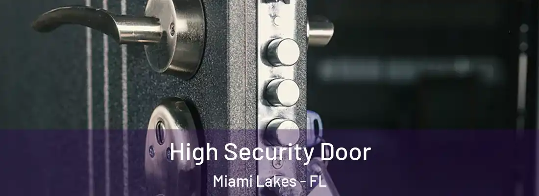  High Security Door Miami Lakes - FL