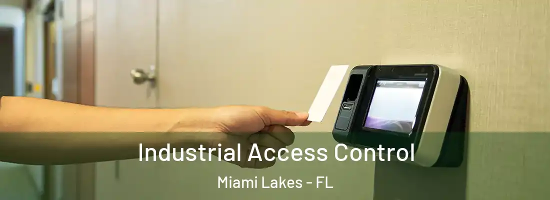  Industrial Access Control Miami Lakes - FL
