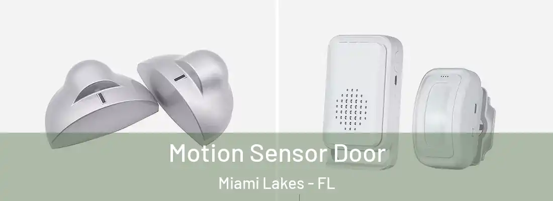  Motion Sensor Door Miami Lakes - FL