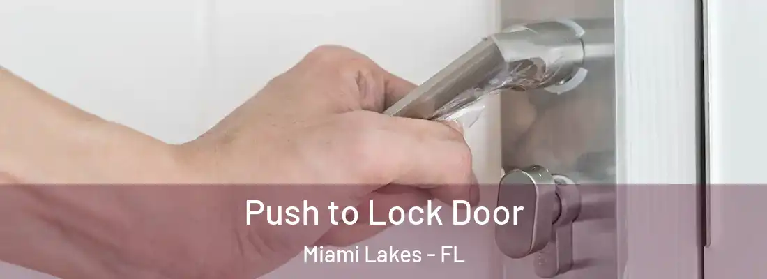  Push to Lock Door Miami Lakes - FL