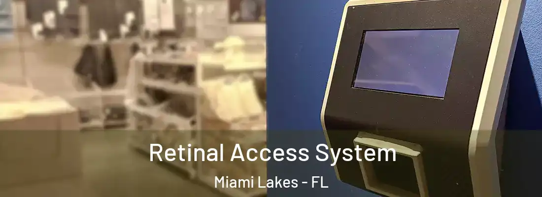  Retinal Access System Miami Lakes - FL