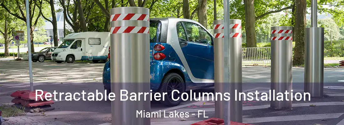  Retractable Barrier Columns Installation Miami Lakes - FL