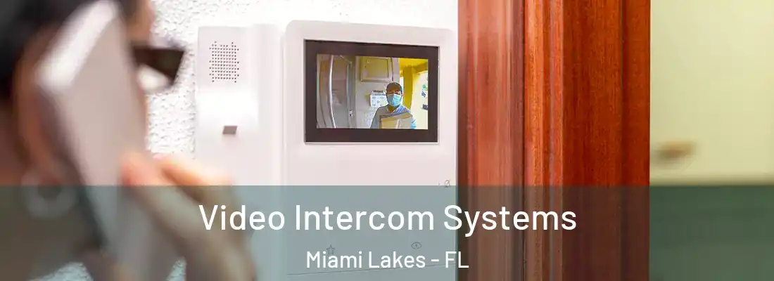  Video Intercom Systems Miami Lakes - FL